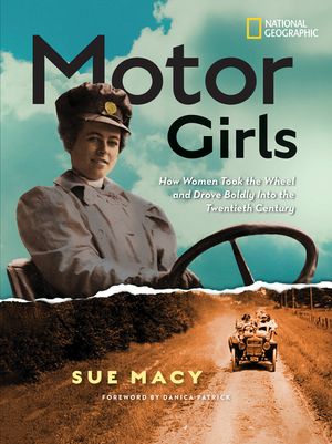 Motor Girls: How Women Took the Wheel and Drove Boldly Into the Twentieth Century image number 0