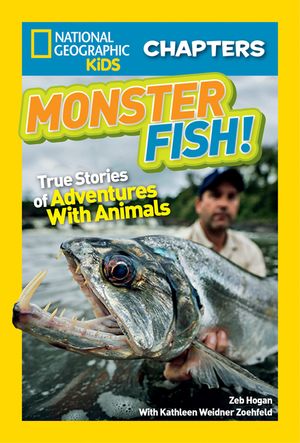 Monster Fish!: True Stories of Adventures with Animals image number 0