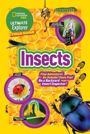 Ultimate Explorer Field Guide: Insects: Find Adventure! Go Outside! Have Fun! Be a Backyard Insect Inspector! image number 0