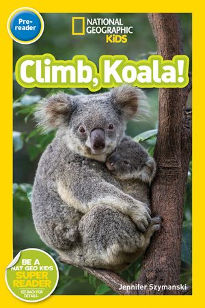 National Geographic Readers: Climb, Koala! image number 0