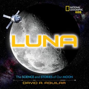 Luna: The Science and Stories of Our Moon image number 0