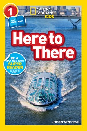 National Geographic Readers: Here to There (L1/Co-Reader) image number 0