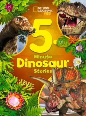 National Geographic Kids 5-Minute Dinosaur Stories image number 0