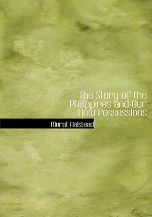 The Story of the Philippines and Our New Possessions image number 0