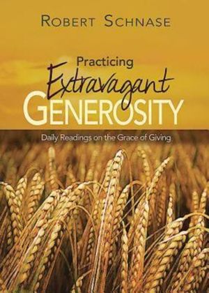Practicing Extravagant Generosity: Daily Readings on the Grace of Giving image number 0
