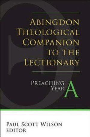 Abingdon Theological Companion to the Lectionary: Preaching Year a image number 0
