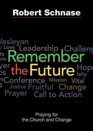 Remember the Future: Praying for the Church and Change image number 0