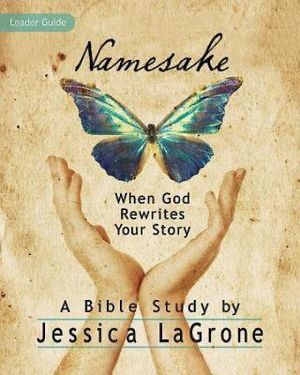 Namesake: Women's Bible Study Leader Guide: When God Rewrites Your Story image number 0