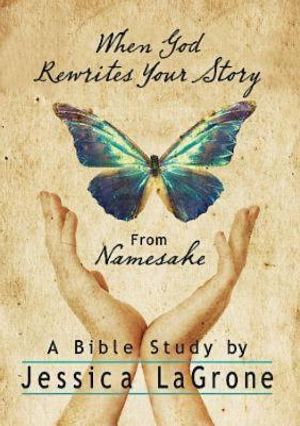 When God Rewrites Your Story: Six Keys to a Transformed Life from Namesake Women's Bible Study image number 0