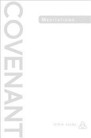 Covenant Bible Study: Covenant Meditations image number 0