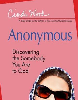 Anonymous - Women's Bible Study Participant Book: Discovering the Somebody You Are to God image number 0