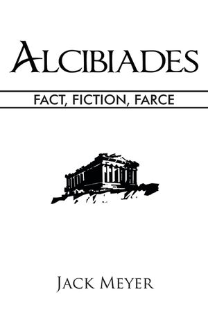 Alcibiades: Fact, Fiction, Farce image number 0
