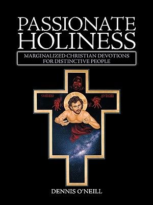 Passionate Holiness: Marginalized Christian Devotions for Distinctive Peoples image number 0