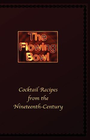 The Flowing Bowl - 19th Century Cocktail Bar Recipes image number 0