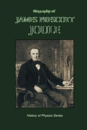 Biography of James Prescott Joule (History of Physics) image number 0