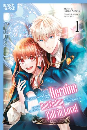 I Was Reincarnated as the Heroine on the Verge of a Bad Ending, and I'm Determined to Fall in Love!, Volume 1: Volume 1 image number 0