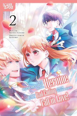 I Was Reincarnated as the Heroine on the Verge of a Bad Ending, and I'm Determined to Fall in Love!, Volume 2: Volume 2 image number 0