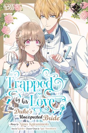 Trapped by His Love: The Duke's Unexpected Bride, Volume 2 image number 0