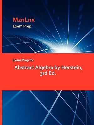 Exam Prep for Abstract Algebra by Herstein, 3rd Ed. image number 0