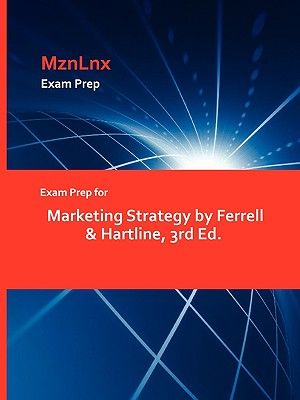 Exam Prep for Marketing Strategy by Ferrell & Hartline, 3rd Ed. image number 0