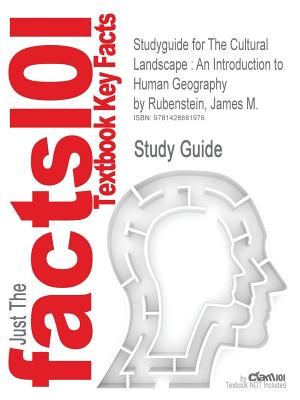 Studyguide for the Cultural Landscape: An Introduction to Human Geography by Rubenstein, James M., ISBN 9780321677358 image number 0