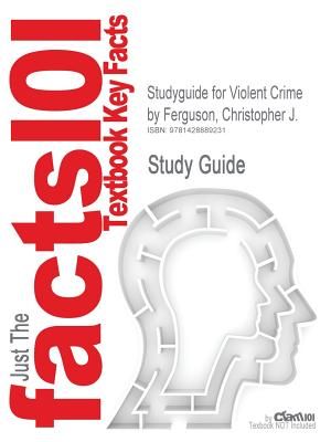 Studyguide for Violent Crime by Ferguson, Christopher J., ISBN 9781412959933 image number 0