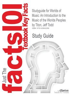Studyguide for Worlds of Music: An Introduction to the Music of the Worlds Peoples by Titon, Jeff Todd, ISBN 9780534595395 image number 0