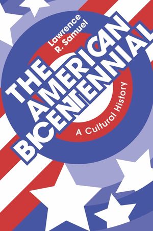 The American Bicentennial: A Cultural History image number 0