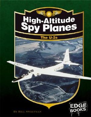 High-Altitude Spy Planes: The U-2s, Revised Edition image number 0