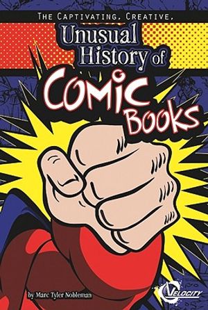 The Captivating, Creative, Unusual History of Comic Books image number 0