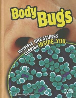 Body Bugs: Invisible Creatures Lurking Inside You image number 0