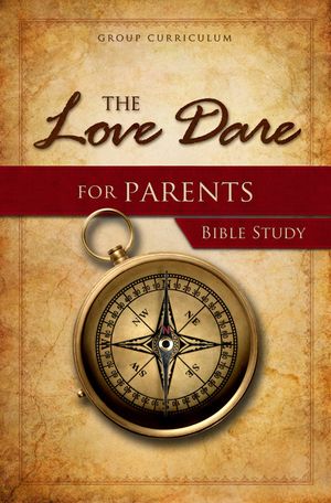 The Love Dare for Parents - Bible Study: Study Guide image number 0