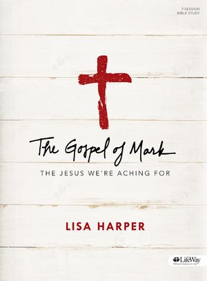 The Gospel of Mark: The Jesus We're Aching for image number 0