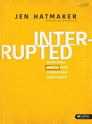 Interrupted - Member Book: An Adventure in Relearning the Essentials of Faith image number 0