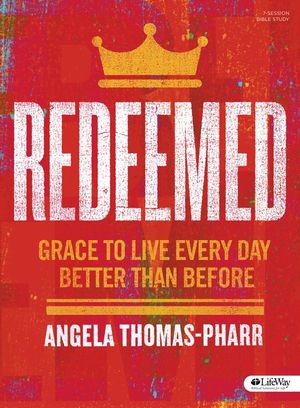 Redeemed - Bible Study Book: Grace to Live Every Day Better Than Before image number 0