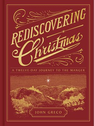 Rediscovering Christmas: A Twelve-Day Journey to the Manger image number 0