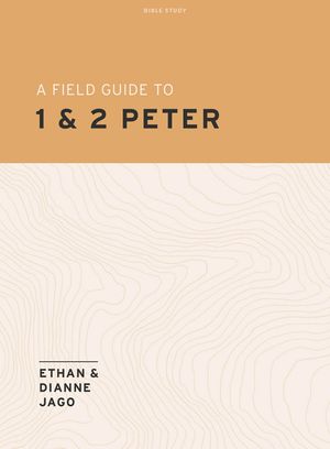 A Field Guide to 1st and 2nd Peter - Teen Bible Study Book image number 0