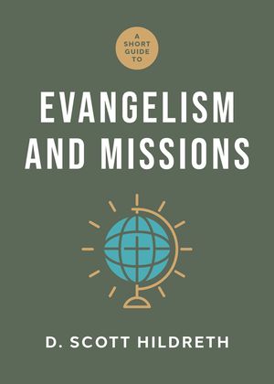 A Short Guide to Evangelism and Missions image number 0