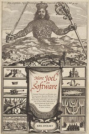 More Joel on Software: Further Thoughts on Diverse and Occasionally Related Matters That Will Prove of Interest to Software Developers, Desig image number 0