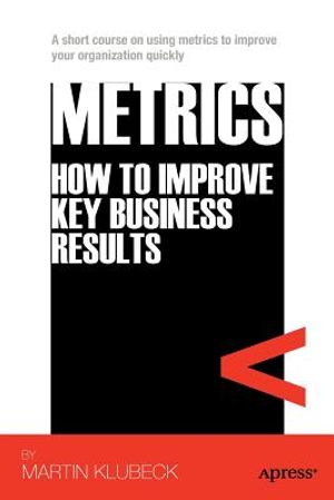 Metrics: How to Improve Key Business Results image number 0