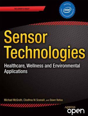 Sensor Technologies: Healthcare, Wellness and Environmental Applications image number 0