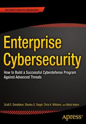 Enterprise Cybersecurity: How to Build a Successful Cyberdefense Program Against Advanced Threats image number 0