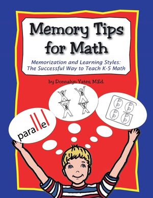 Memory Tips for Math, Memorization and Learning Styles: The Successful Way to Teach K-5 Math image number 0