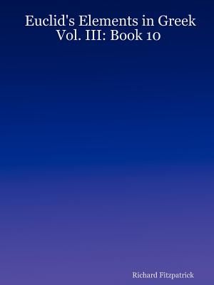 Euclid's Elements in Greek: Vol. III: Book 10 image number 0