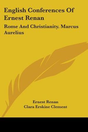 English Conferences Of Ernest Renan: Rome And Christianity. Marcus Aurelius image number 0