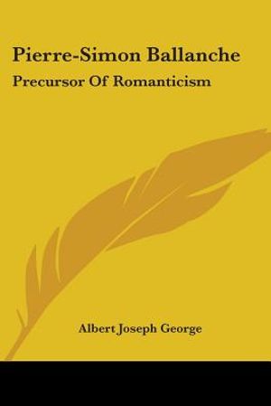 Pierre-Simon Ballanche: Precursor Of Romanticism image number 0