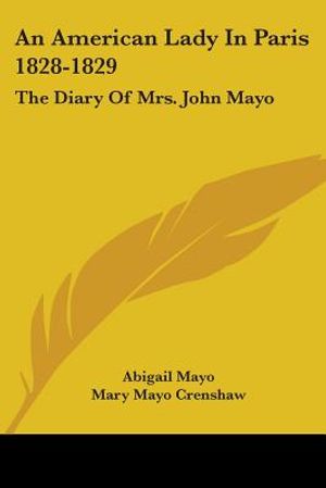 An American Lady In Paris 1828-1829: The Diary Of Mrs. John Mayo image number 0