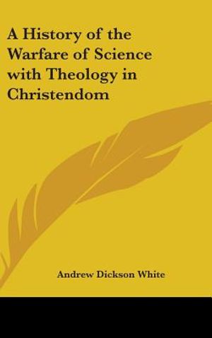 A History of the Warfare of Science with Theology in Christendom image number 0