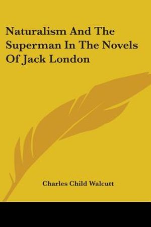 Naturalism And The Superman In The Novels Of Jack London image number 0