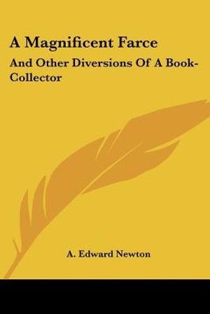 A Magnificent Farce: And Other Diversions Of A Book-Collector image number 0